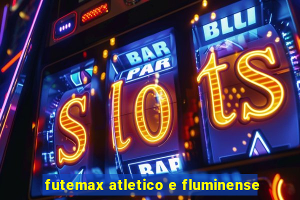 futemax atletico e fluminense